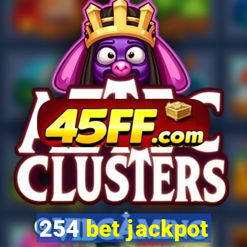 254 bet jackpot